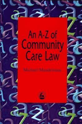 Michael Mandelstam - A-Z of Community Care Law, Häftad. Tillgänglighet: Lägg i varukorg