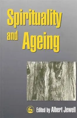 Albert Jewell - Spirituality and Ageing, Häftad. Tillgänglighet: Lägg i varukorg