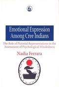 Emotional Expression Among The Cree Indians : The Role of Pictorial Representations in the Assessment of Psychological Mindedness