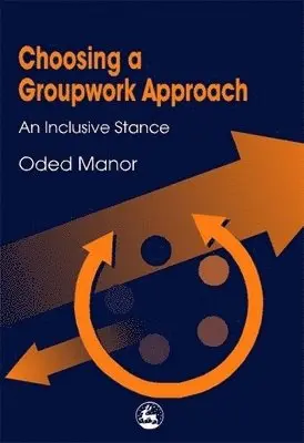 Oded Manor - Choosing a Groupwork Approach, Häftad. Tillgänglighet: Lägg i varukorg