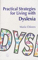 Maria Chivers - Practical Strategies for Living with Dyslexia, Häftad