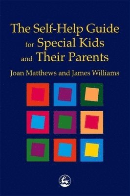 James Matthew Williams, Joan Matthews - Self-Help Guide for Special Kids and their Parents, Häftad