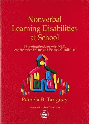 Pamela Tanguay - Nonverbal Learning Disabilities at School, Häftad. Tillgänglighet: Lägg i varukorg