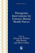 Therapeutic Interventions for Forensic Mental Health Nurses