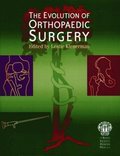 The Evolution of Orthopaedic Surgery