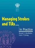 Managing Strokes and TIAs in Practice