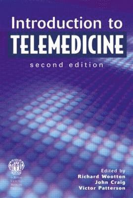 Introduction to Telemedicine, second edition av Richard Wootton, John Craig, Victor Patterson, Victor Patterson
