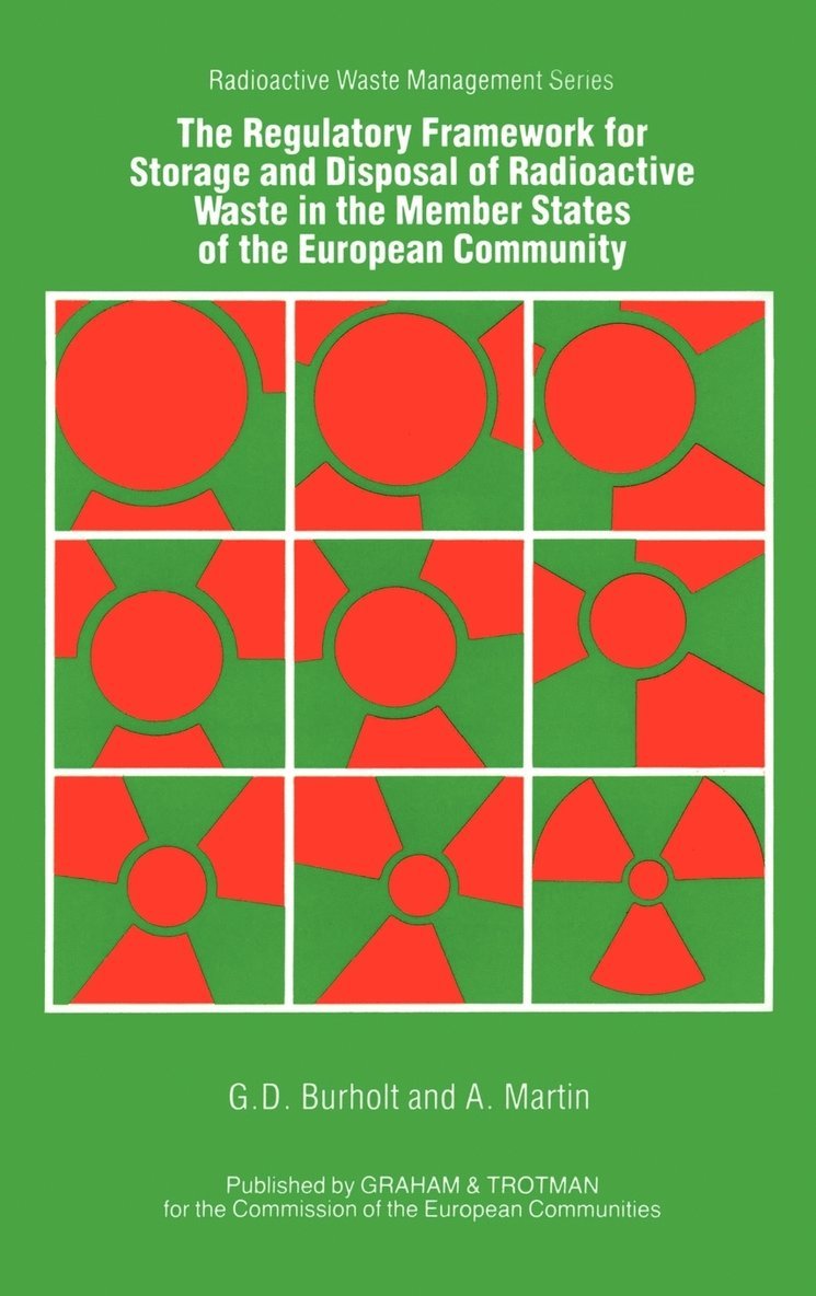 Associated Nuclear Services - Regulatory Framework for the Storage and Disposal of Radioactive Waste in the Member States of the European Community, Inbunden
