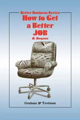 M.C. Mogano - How to Get a Better Job, Inbunden. Tillgänglighet: Lägg i varukorg