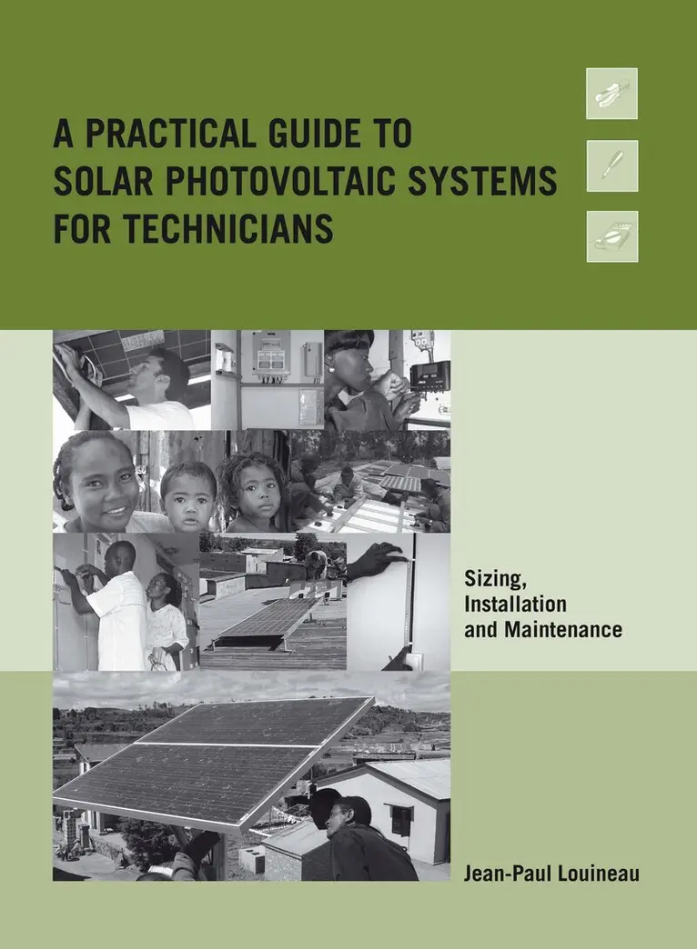 Jean-Paul Louineau - Practical Guide to Solar Photovoltaic Systems for Technicians, Häftad. Tillgänglighet: Tillfälligt slut