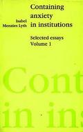 Containing Anxiety in Institutions: Selected Essays, volume 1
