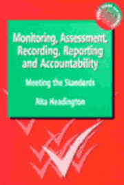 Rita Headington - Monitoring, Assessment, Recording, Reporting and Accountability: Meeting the Standards, Häftad