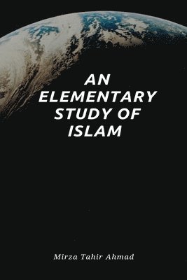 Hadrat Mirza Tahir Ahmad - Elementary Study of Islam, Häftad