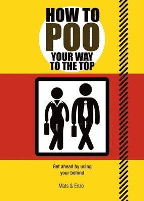 How to Poo Your Way to the Top av Mats and Enzo, Mats And Enzo