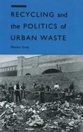 Recycling and the Politics of Urban Waste