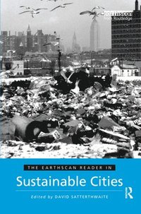 The Earthscan Reader In Sustainable Cities David Satterthwaite Haftad Bokus