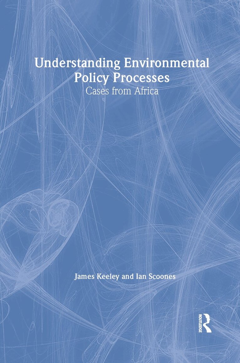 James Keeley, Ian Scoones - Understanding Environmental Policy Processes, Inbunden