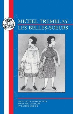 Michel Tremblay, Rachel Killick - Les Belles-Soeurs, Häftad