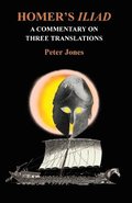Homer's "Iliad": a Commentary on Three Translations
