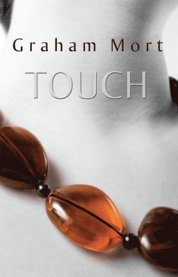Graham Mort - Touch, Häftad