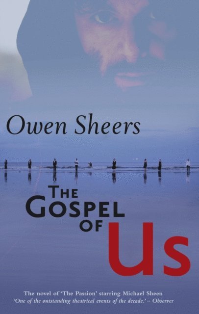Owen Sheers - Gospel of Us, E-bok
