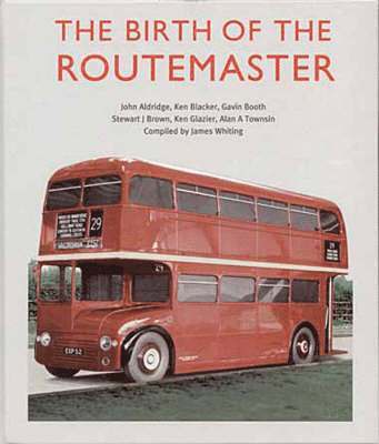 James Whiting - Birth of the Routemaster, Inbunden