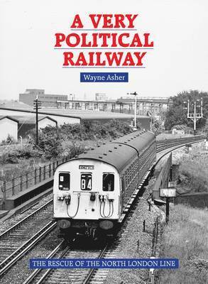 Wayne Asher - Very Political Railway, Inbunden