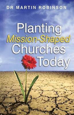Martin Robinson - Planting Mission Shaped Churches Today, Häftad. Tillgänglighet: Tillfälligt slut