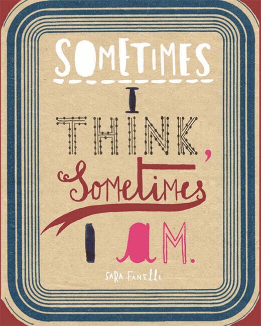 Sara Fanelli - Sometimes I Think, Sometimes I Am, Häftad