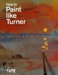 How to Paint Like Turner