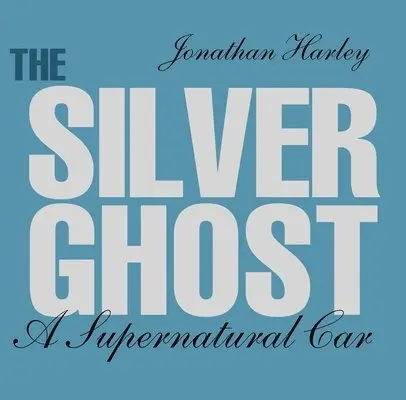 Jonathan Harley - The Silver Ghost, Inbunden. Tillgänglighet: Kommande