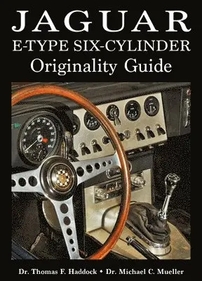 Dr. Thomas F Haddock, Dr. Michael C Mueller - Jaguar E-Type Six-Cylinder Originality Guide, Inbunden. Tillgänglighet: Lägg i varukorg