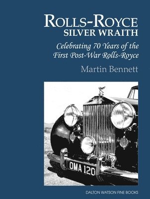 Martin Bennett - Rolls-Royce Silver Wraith, Inbunden. Tillgänglighet: Kommande