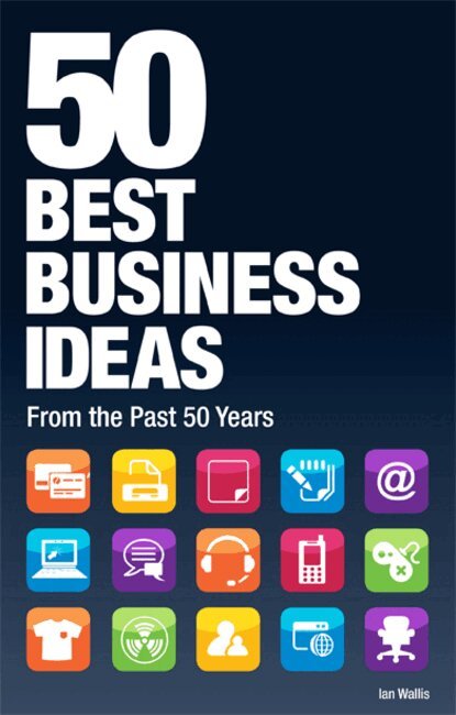 Ian Wallis - 50 Best Business Ideas from the past 50 years, Häftad. Tillgänglighet: Tillfälligt slut