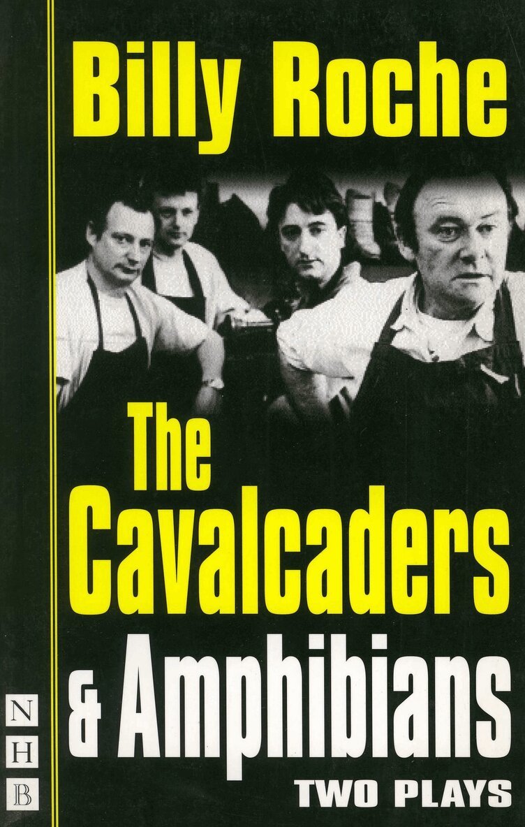 Billy Roche - Cavalcaders and Amphibians, Häftad