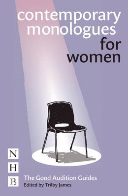 Contemporary Monologues for Women av Trilby James