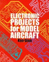 Electronic Projects for Model Aircraft av Ken Ginn