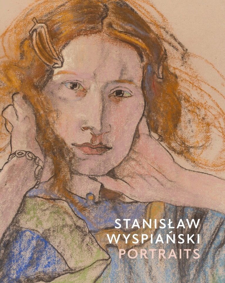 Alison Smith, Julia Griffin - Stanislaw Wyspianski Portraits, Inbunden