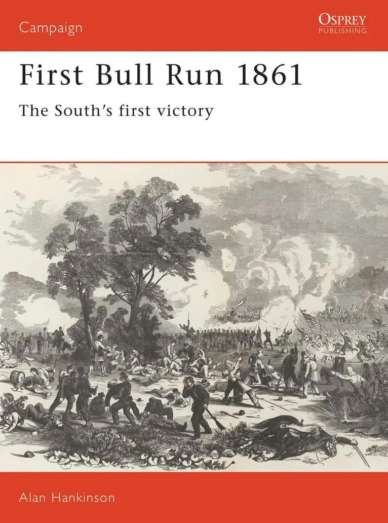 Alan Hankinson - First Bull Run 1861, Häftad. Tillgänglighet: Lägg i varukorg
