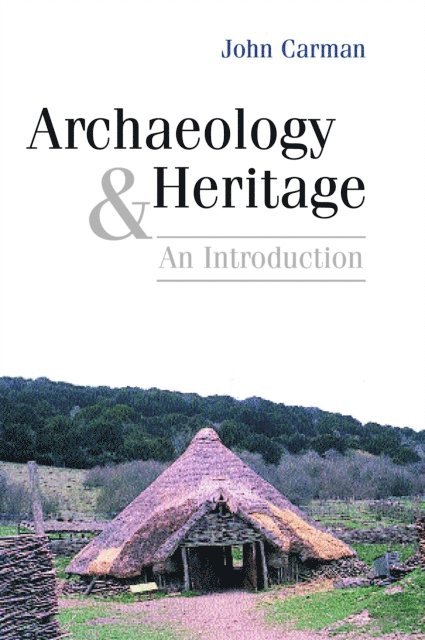 John Carman - Archaeology and Heritage, E-bok