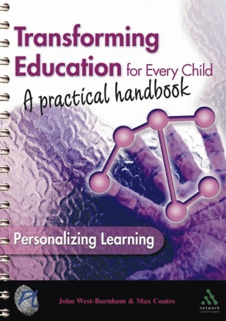 John West-Burnham, Max Coates - Transforming Education for Every Child: A Practical Handbook, E-bok
