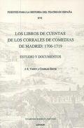 Los Libros de Cuentas de los Corrales de Comedias de Madrid: 1706-1719
