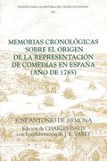 Memorias cronolgicas sobre el origen de la representacin de comedias en Espaa (ao de 1785)