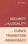 Security and Illegality in Cuba's Transition to Democracy