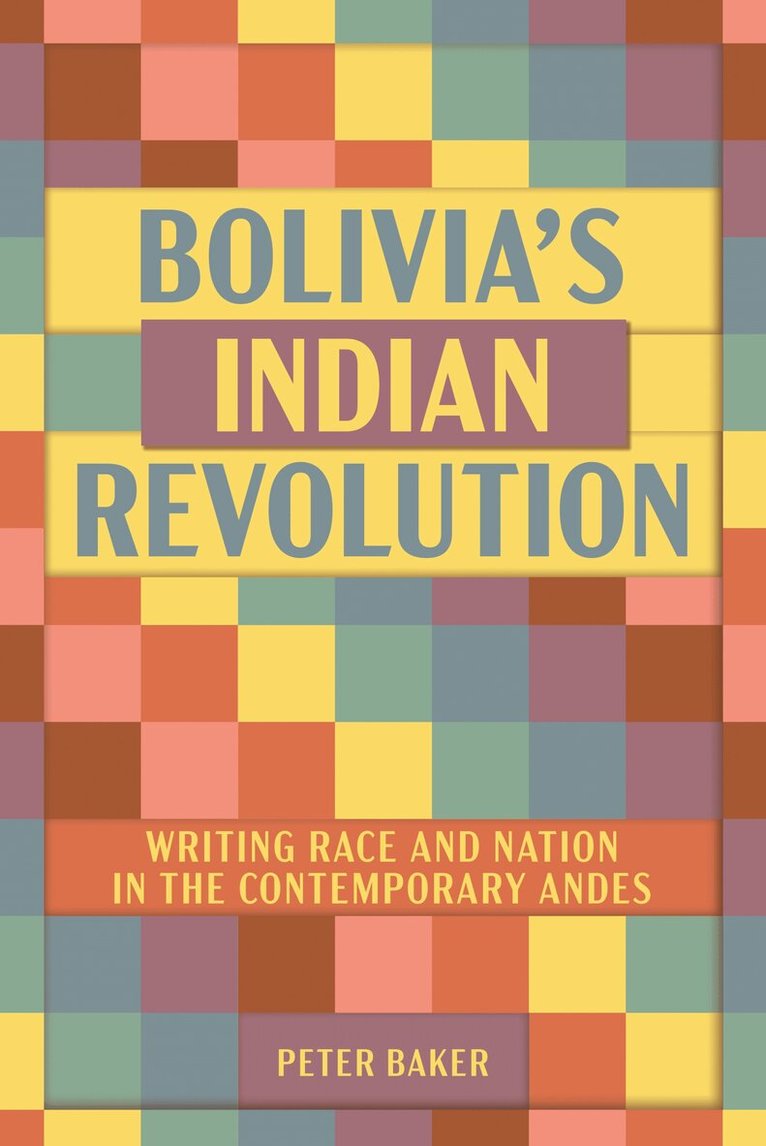 Peter Baker - Bolivia’s Indian Revolution, Inbunden. Tillgänglighet: Kommande