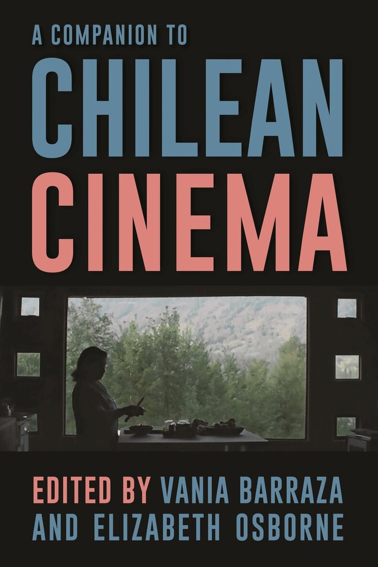 Vania Barraza, Elizabeth Osborne - Companion to Chilean Cinema, Inbunden
