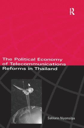 Political Economy of Telecommunicatons Reforms in Thailand av Sakkarin Niyomsilpa, Sakkarin Niyomsilpa