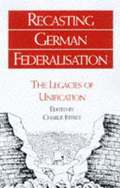 Recasting German Federalism