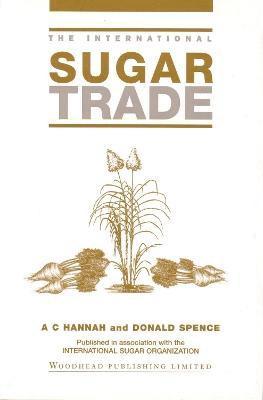 Tony Hannah, Donald Spence - The International Sugar Trade, Inbunden. Tillgänglighet: Lägg i varukorg