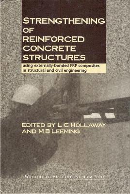 L C Hollaway, M Leeming - Strengthening of Reinforced Concrete Structures, Inbunden. Tillgänglighet: Lägg i varukorg